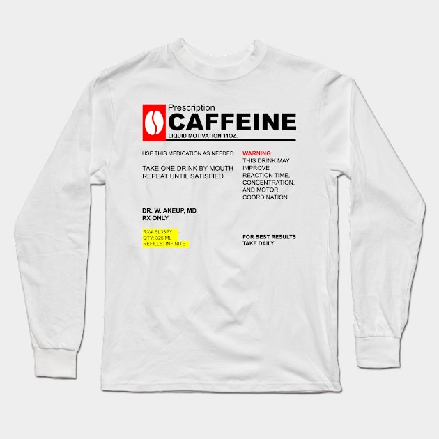 Caffeine Prescription Long Sleeve T-Shirt by KsuAnn